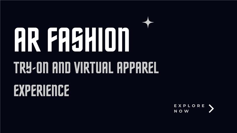 AR Fashion Try-On and Virtual Apparel Experience